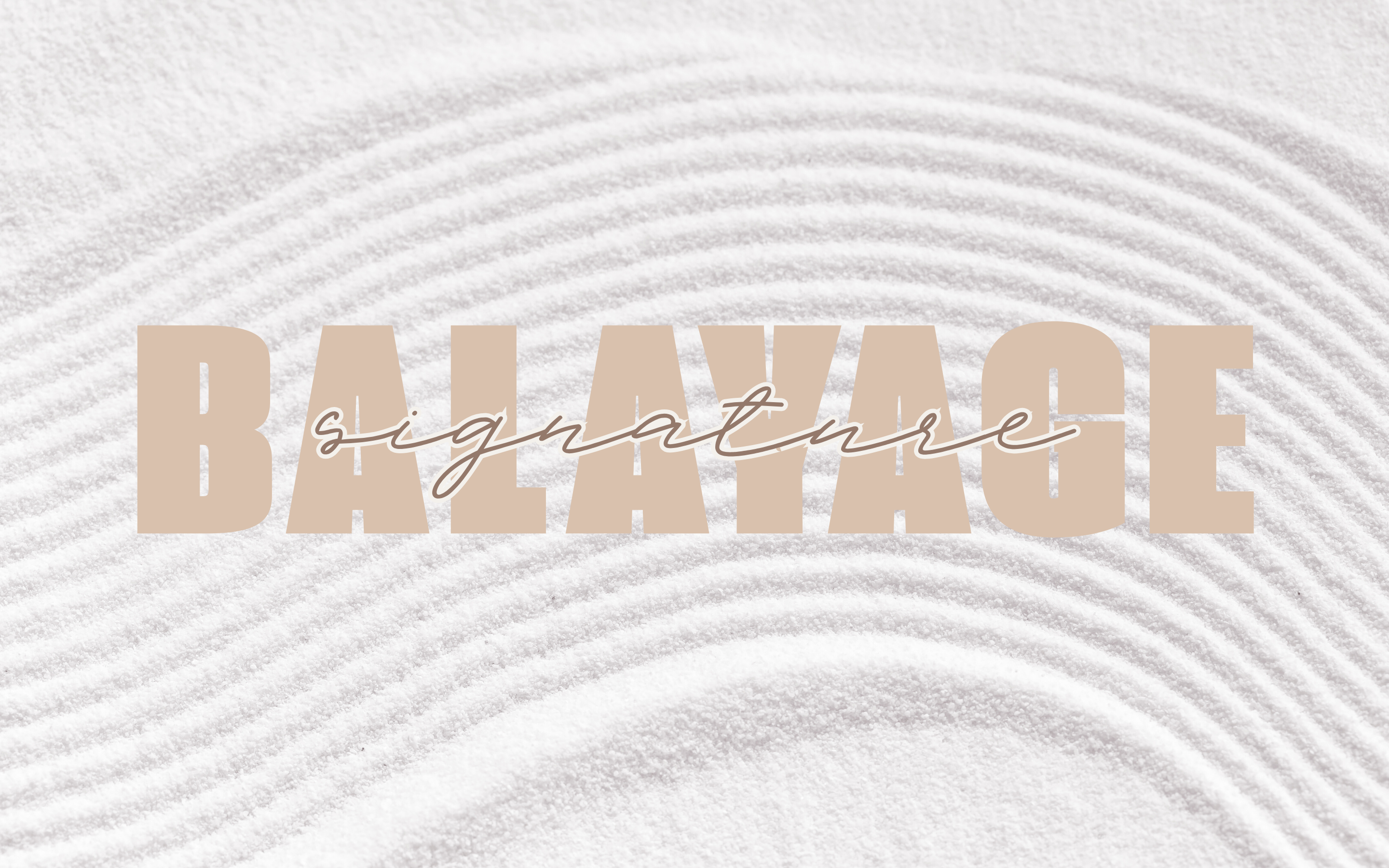 SIGNATURE BALAYAGE: The art of enhancing your natural glow